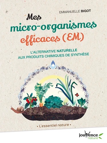 Mes micro-organismes efficaces (EM)